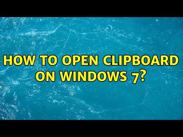 How to open clipboard on Windows 7? (3 Solutions!!)