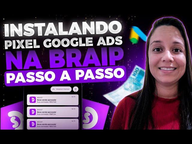 Como Criar e Instalar Pixel do GOOGLE ADS na BRAIP (ATUALIZADO 2024)