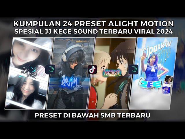 KUMPULAN 24 PRESET JJ ALIGHT MOTION SPESIAL JJ KECE SOUND TERBARU VIRAL 2024 | PRESET DI BAWAH 5 MB