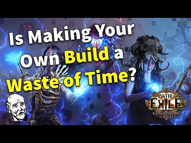 Is Making Your Own Path of Exile Build A Waste of Time?