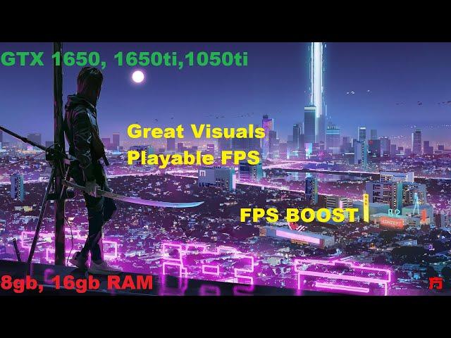 Cyberpunk 2077 best settings for great visuals and playable FPS on GTX 1650, 1650ti and 1050ti.