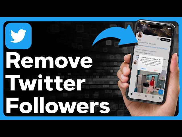 How To Remove Followers On Twitter