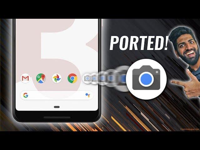 Pixel 3 Google Camera PORT for Other Android Phones (NO ROOT) Samples & Comparisons