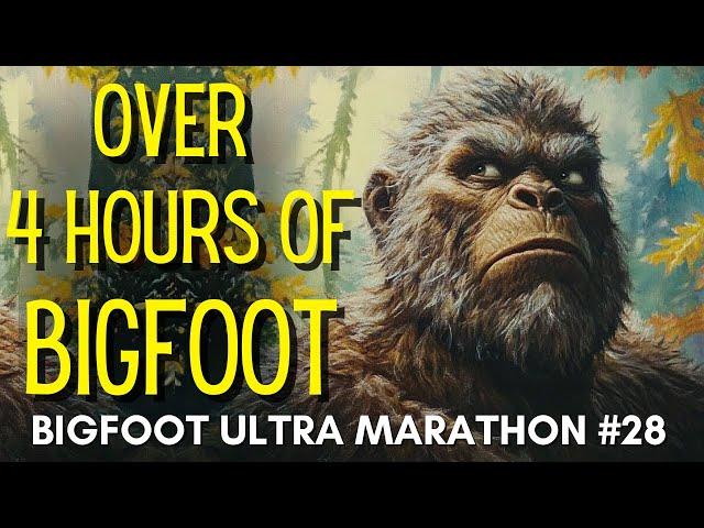 Bigfoot ULTRA MARATHON #28 - Over FOUR HOURS of Bigfoot!