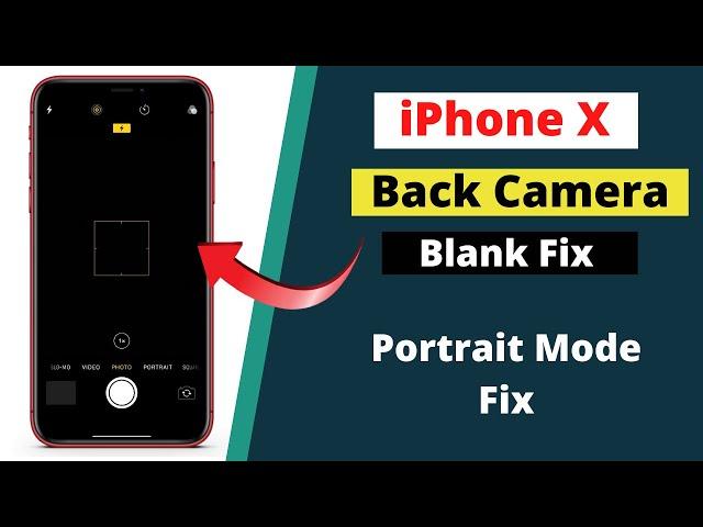 iPhone X Rear Camera Not Working !Back camera blank screen fix.