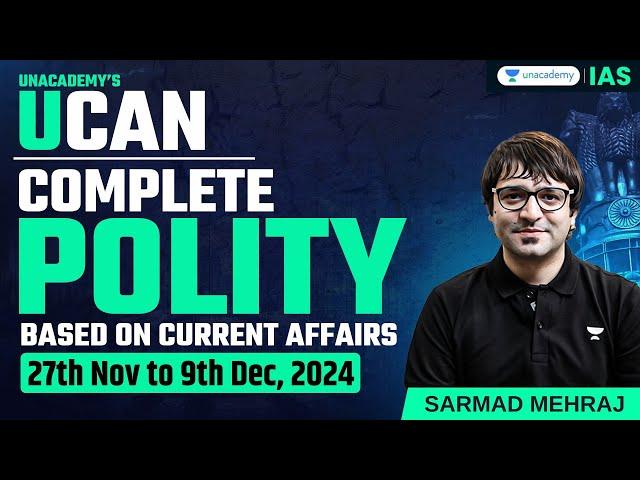 [UCAN] Complete Polity based Current Affairs for UPSC CSE 2025 | Prelims & Mains | Sarmad Mehraj