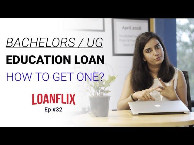 Abroad #EducationLoan for #Bachelors Studies- Details to know | Ep #32