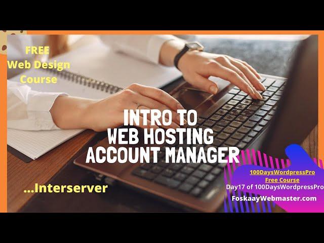 Intro to Web Hosting Account Manager (Interserver)| Free Web Design Course 2021| 100DaysWordpressPro