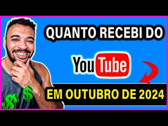 VEJA QUANTO RECEBI DO YOUTUBE EM OUTUBRO DE 2024