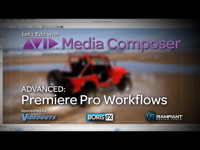 Let's Edit with Media Composer - Premiere Pro Workflows