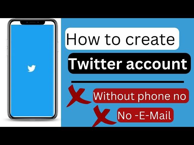 How To Create Twitter Account Without Phone Number In 2022 ! No Need To Phone Verification