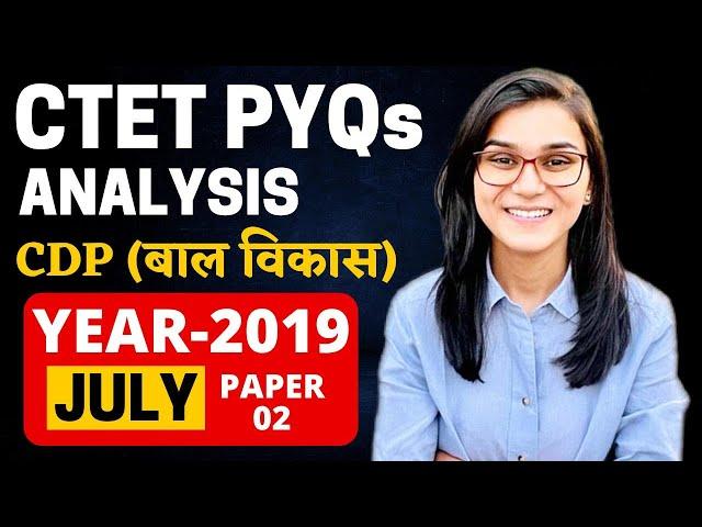 CTET 2022 - Previous Year Papers Analysis (CDP) July 2019 Paper-02 discussion by Himanshi Singh