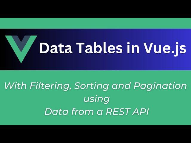 Vue.js and Vuetify Data Table with Paging, Sorting, & Pagination