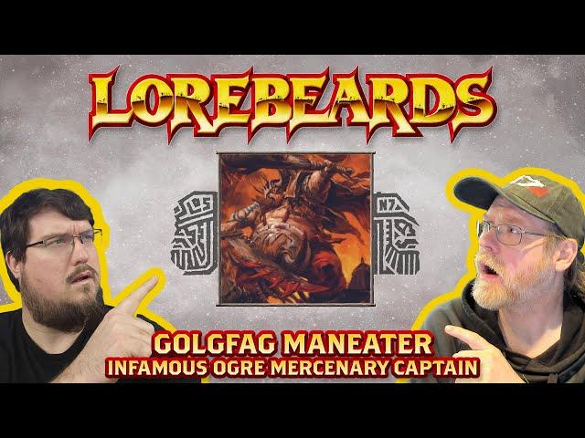 Lorebeards: Golgfag Maneater, Infamous Mercenary Captain w/ Loremaster of Sotek & Andy Law