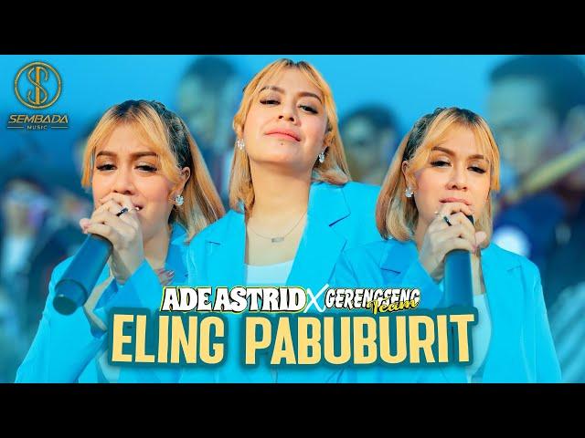 ADE ASTRID X GERENGSENG TEAM - ELING PABUBURIT (OFFICIAL MUSIC VIDEO)