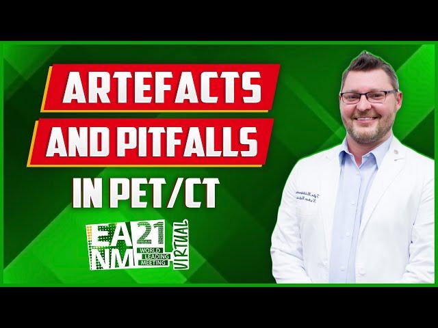 PETCT ARTIFACTS AND PITFALLS EANM: European Association of Nuclear Medicine