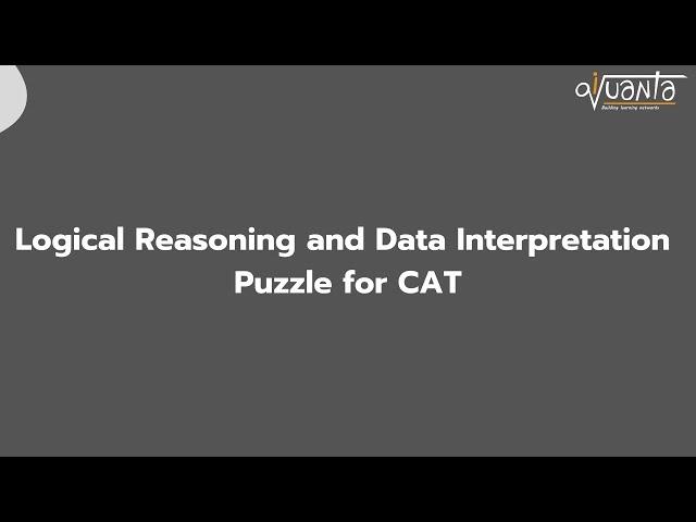 Logical Reasoning and Data Interpretation Puzzle for CAT