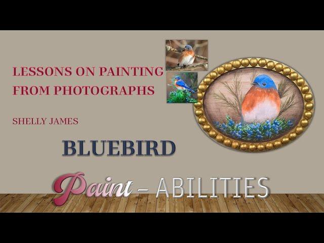 Paint-Abilities With Shelly James: Lesson 18 - Bluebird | 2025