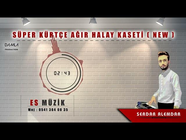 ES MÜZİK - SÜPER KÜRTÇE AĞIR HALAY KASETİ ( NEW ) SERDAR ALEMDAR