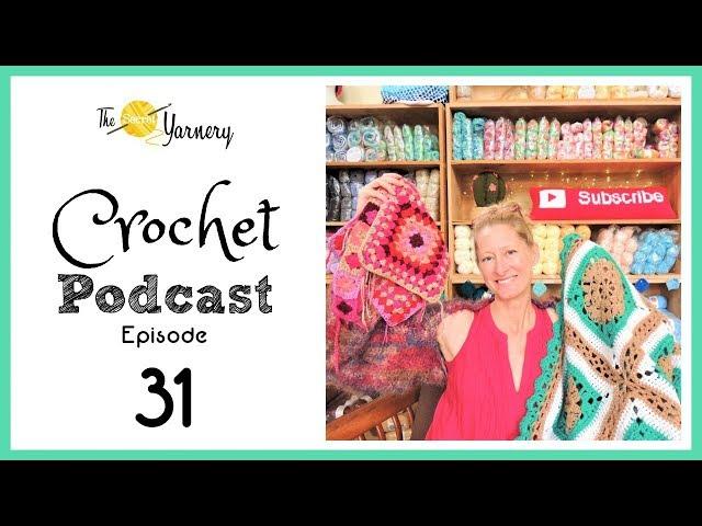 Crochet Podcast Episode 31 | The Secret Yarnery