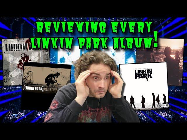 Reviewing EVERY Linkin Park Album!