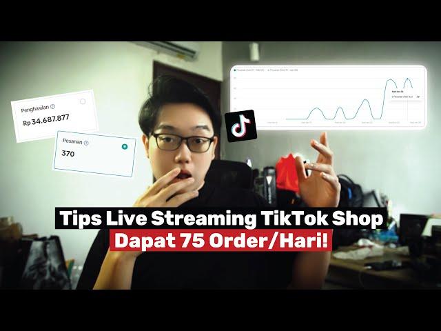 Cara Saya Live Streaming di TikTok Shop 75 Order / Hari ( Toko Baru ) Tips Terbaru !