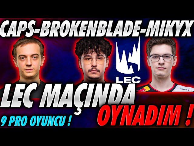 CAPS-BROKENBLADE-UPSET-MIKYX ADETA LEC MAÇINDA OYNADIM HAYATIMDA OYNADIĞIM EN KEYİFLİ MAÇ !!!!!