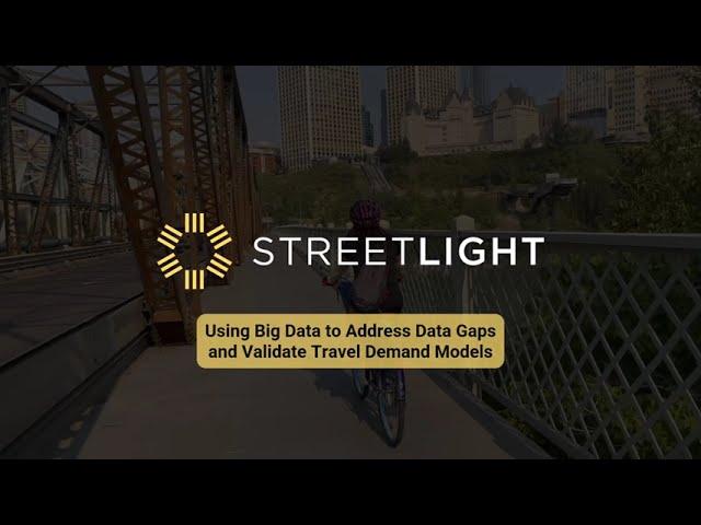 Using Big Data to Address Data Gaps and Validate Travel Demand Models