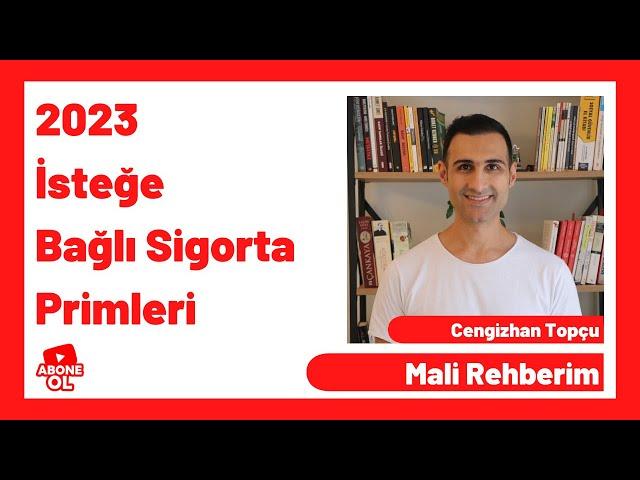 2023 İSTEĞE BAĞLI SİGORTA. (2024 İSTEĞE BAĞLI SİGORTA TUTARLARI AÇIKLAMA KISMINDADIR)