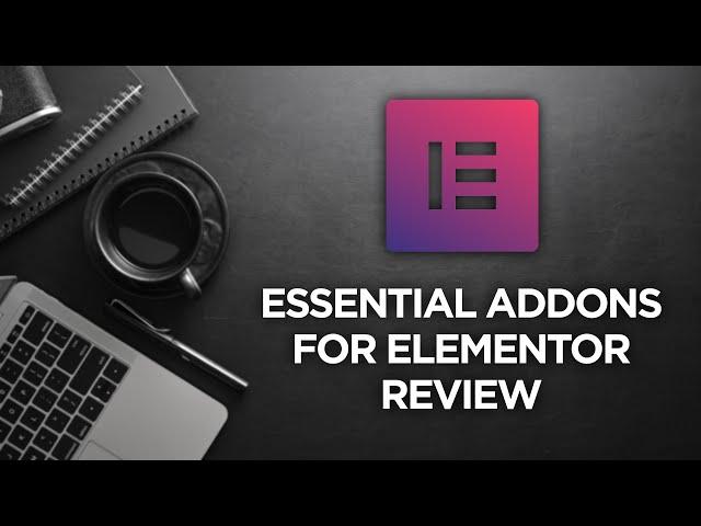Essential Addons for Elementor Review