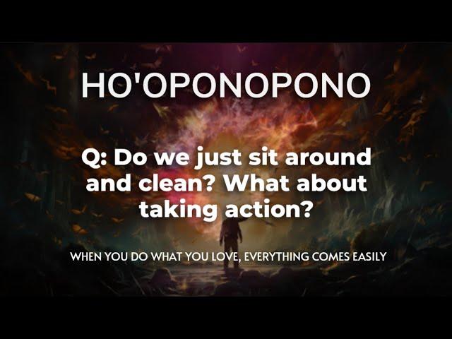 Unlock Your Potential: Action and Cleaning in Ho'oponopono