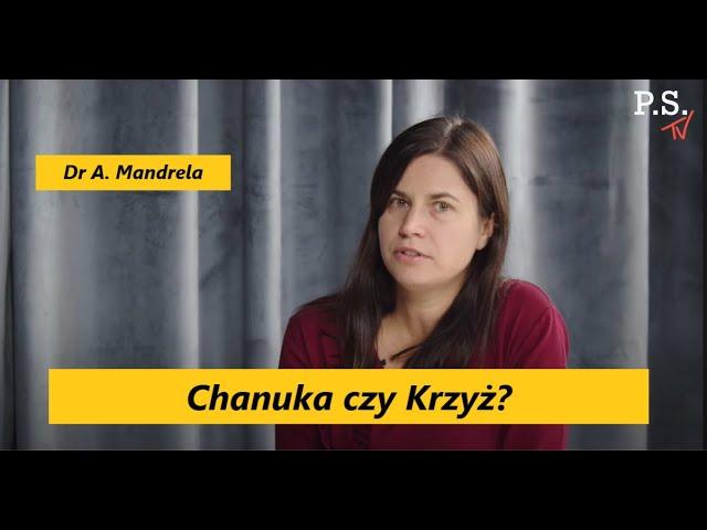 Chanuka czy krzyż? Kulisy relacji polsko-żydowskich. Dr A. Mandrela