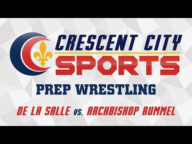 Crescent City Sports Prep Wrestling - De La Salle vs. Rummel