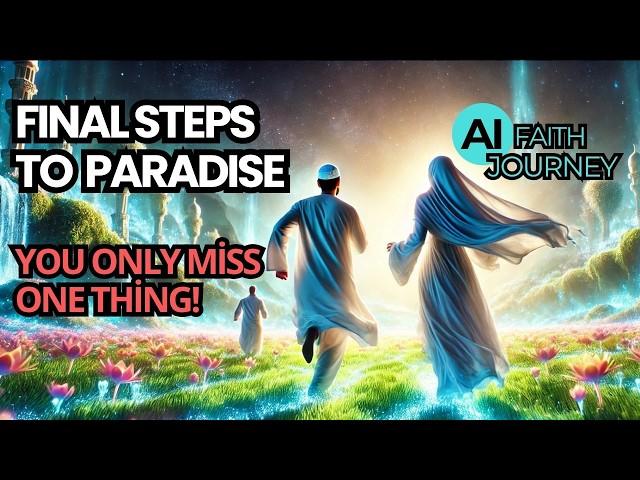 AI-Visualized Final Steps to Jannah: AI Qur’an Guided Journey to Paradise in an Islamic Story