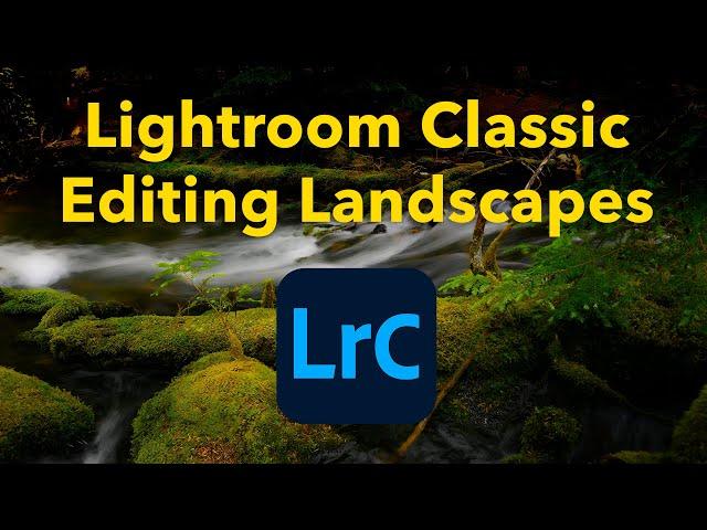 Lightroom Classic for editing Landscapes!