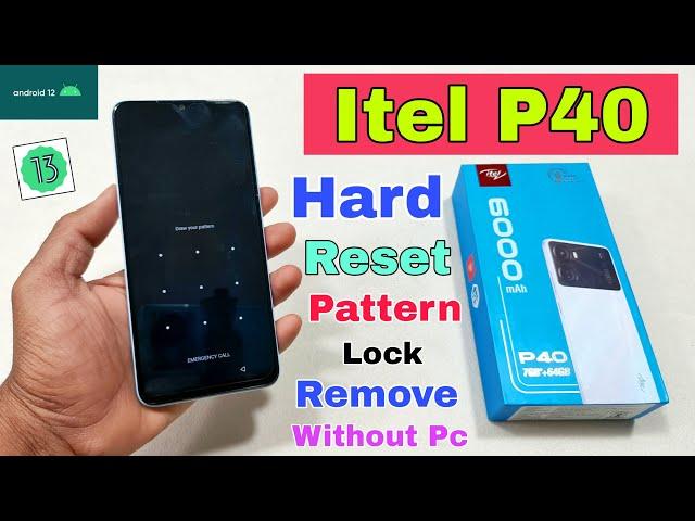 Itel P40 Hard Reset | Itel (P662L) Pattern Lock Remove Without Pc | Android 12 | Password Forgot |