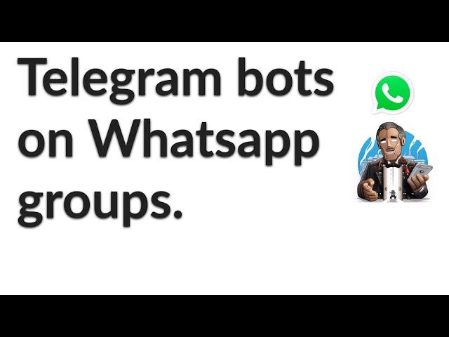 HOW TO: Connect a Telegram bot and a whatsapp group.