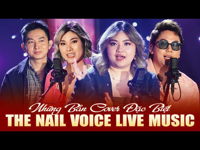 THE NAIL VOICE LIVE MUSIC - Những Bản Cover Đặc Biệt Của Các Thí Sinh The Nail Voice