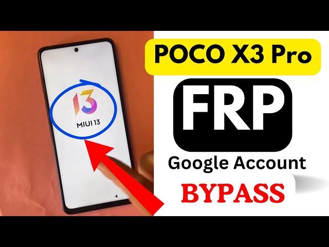 POCO X3 PRO FRP Bypass MIUI 13 Without PC 2024