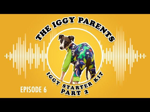 Episode 6 - Iggy Starter Kit (Part 2)