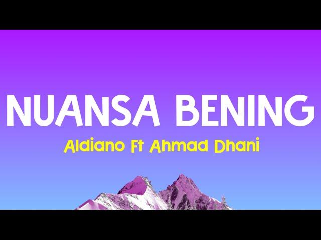 Aldiano ft. Ahmad Dhani - Nuansa Bening (Lirik Lagu)| Tiada Yang Hebat Dan Mempesona (Viral Tiktok)