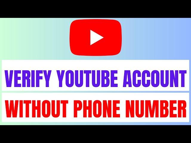 How To Verify YouTube Account Without Phone Number (2024)