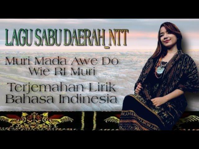 LIRIK LAGU SABU 01_DAERAH NTT || MURI MADA AWE DO WIE RI MURI || LIRIK DAN TERJEMAHANNYA