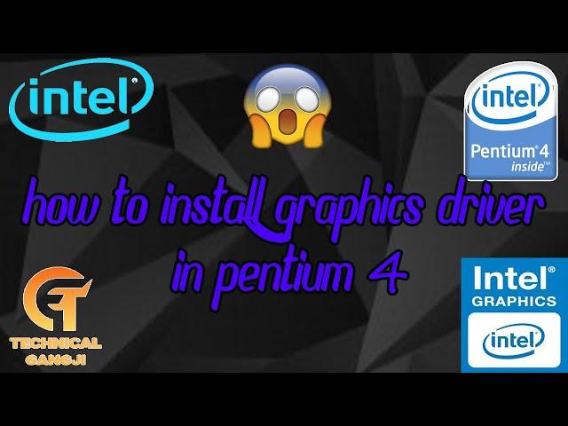 how to install graphics driver in pentium 4