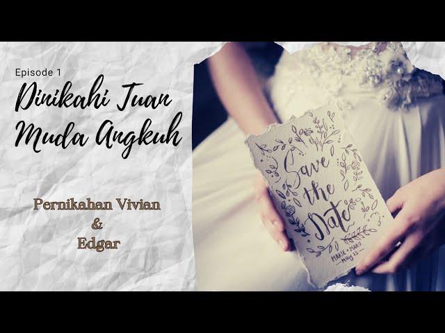 Eps.1 Awal Mula Kisah || DINIKAHI TUAN MUDA ANGKUH || Novel Romantis | Novel Seru | Ceo