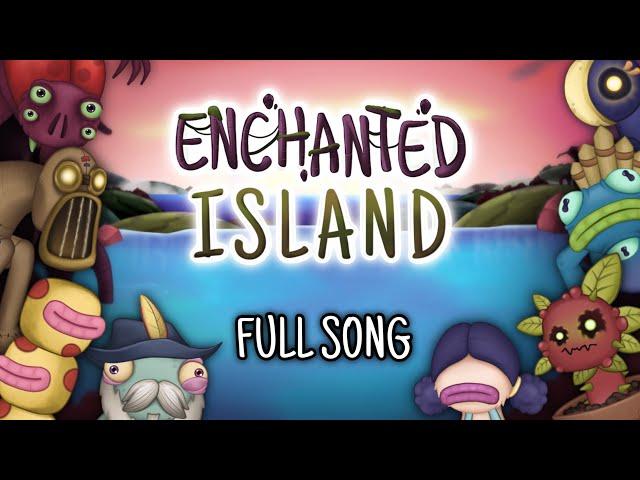 Enchanted Island Full Song (Final Update)