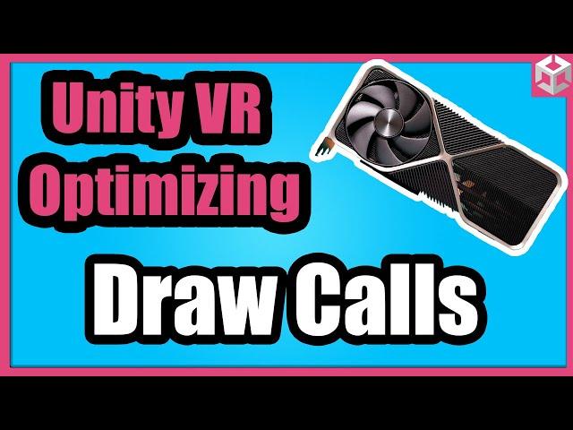 Unity VR Optimization : Draw Calls