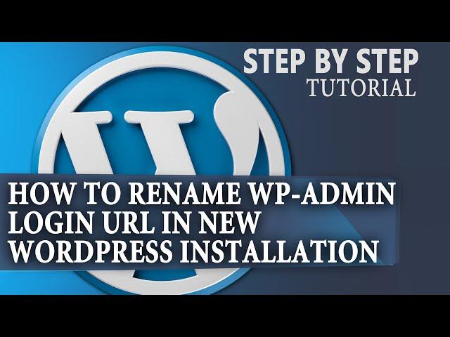 How to Rename /wp-admin Login URL manually in new WordPress installation?