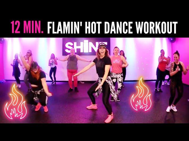 12 Minute Flamin' Hot dance workout. SHiNE DANCE FITNESS