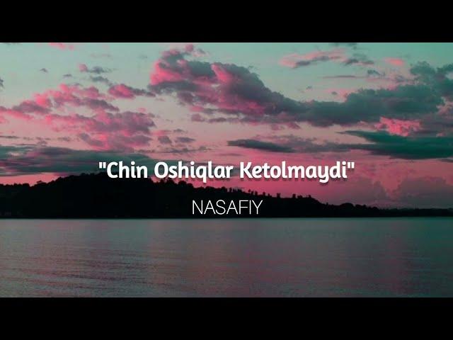 Nasafiy - Chin oshiqlar ketolmaydi (slowed + reverb + lyrics)